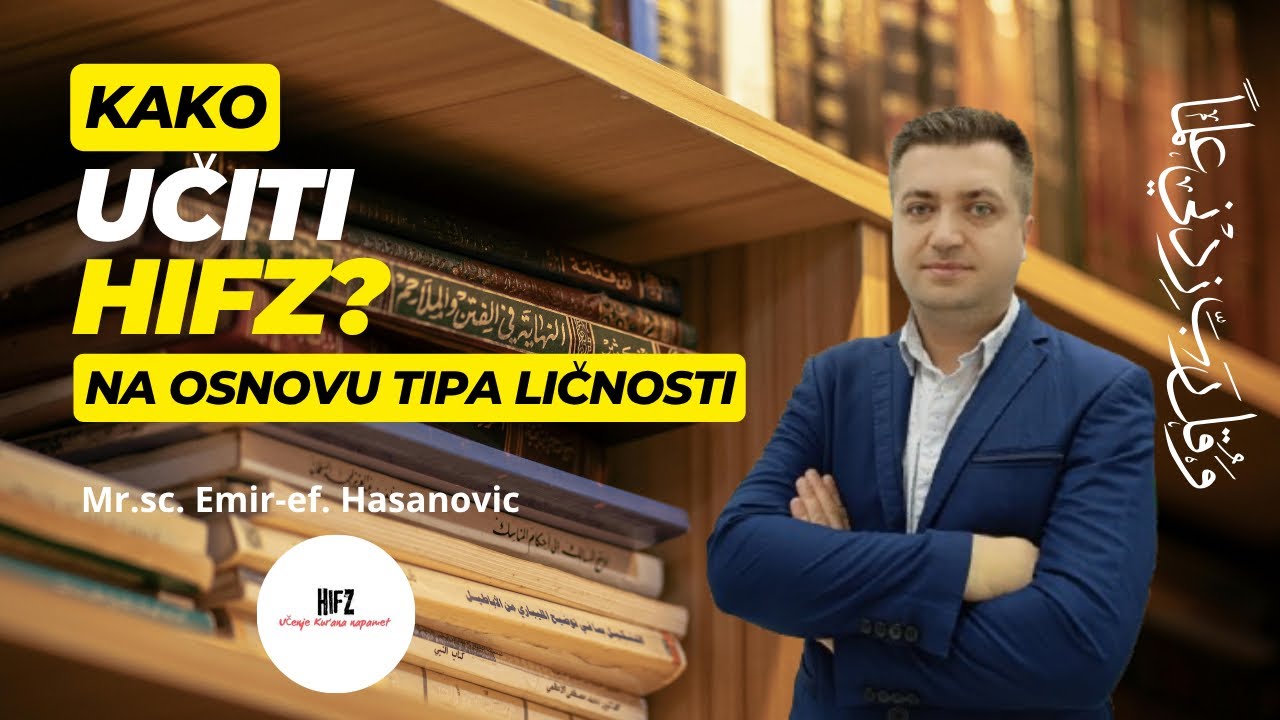 Kako UČITI HIFZ na osnovu tipa ličnosti? | Emir Hasanovic