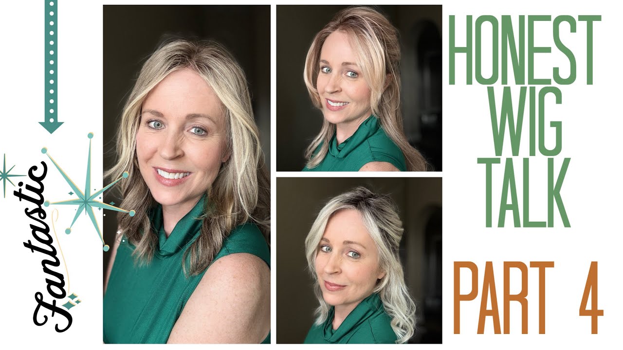 Honest Wig Talk Part 4
