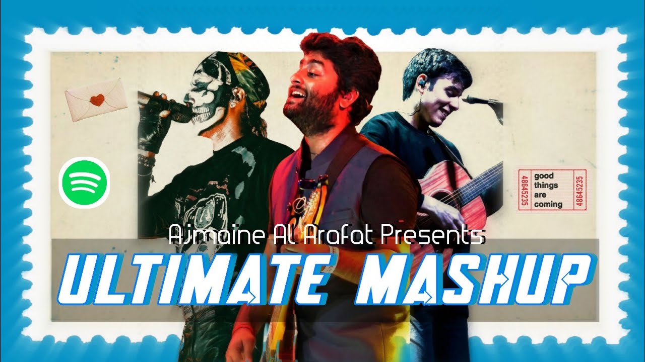Ultimate Mashup | Anuv Jain × Talwiinder × Arijit Singh | Ajmaine Al Arafat