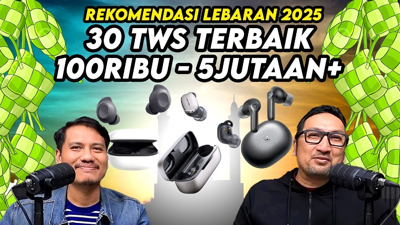 Rekomendasi TWS Termurah sampai Tercanggih menjelang Lebaran 2025
