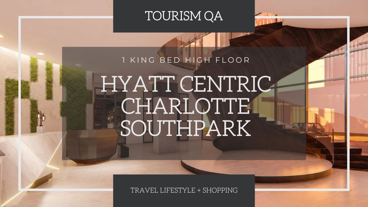 HYATT CENTRIC CHARLOTTE SOUTHPARK | ROOM TOUR | 1 KING BED HIGH FLOOR