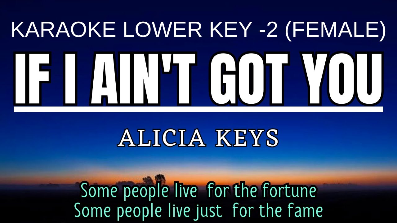 Alicia Keys – If I Ain't Got You (Karaoke Lower Key Nada Rendah Wanita -2 F)