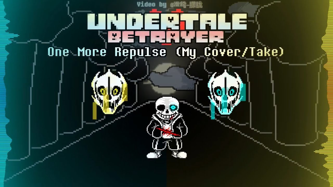 Undertale: Betrayer - Phase 3: One More Repulse (Cover)