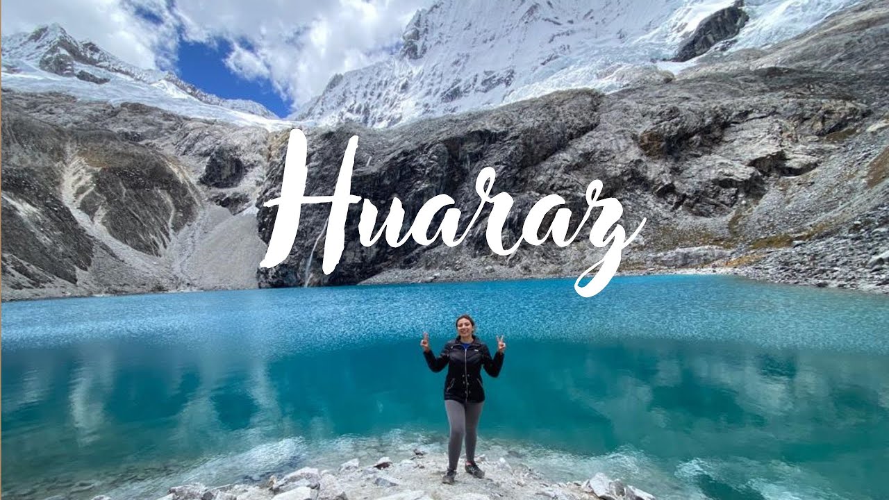 HUARAZ, LA SUIZA DE LATINOAMERICA |UNA MEXICANA EN PERÚ