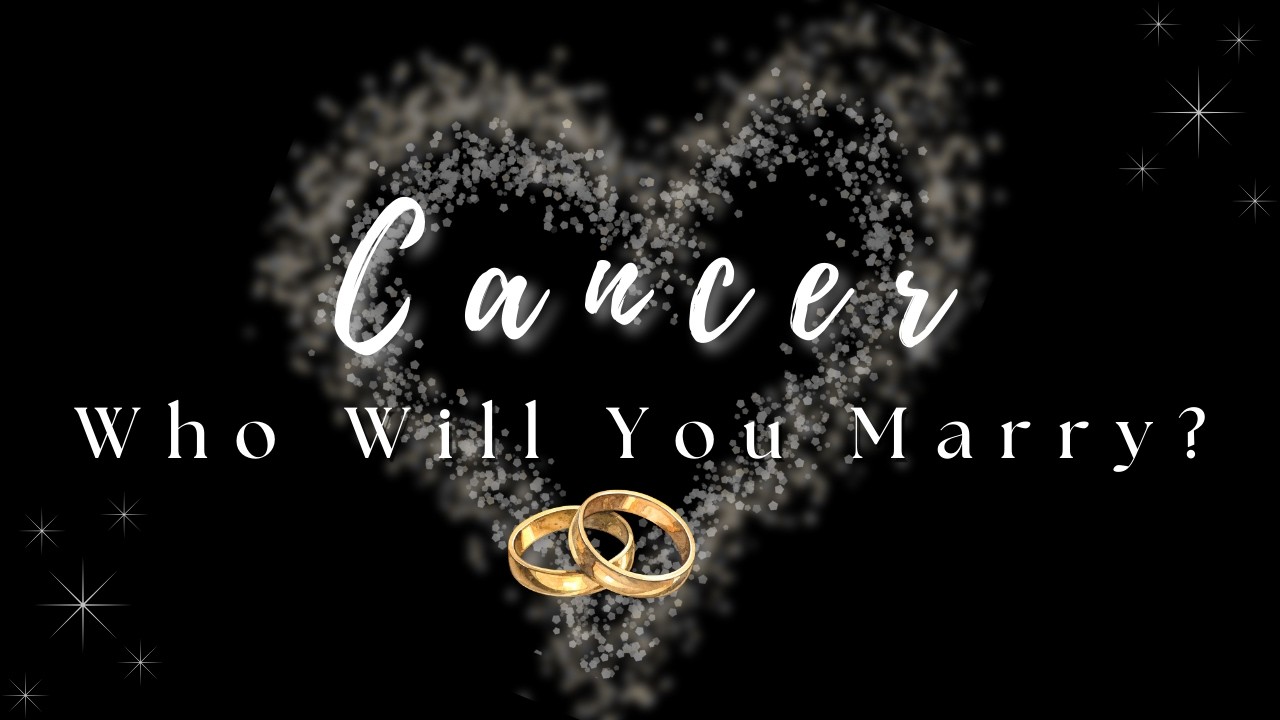 Cancer ♋ | They Know You're The One Immediately | Who You'll Marry
