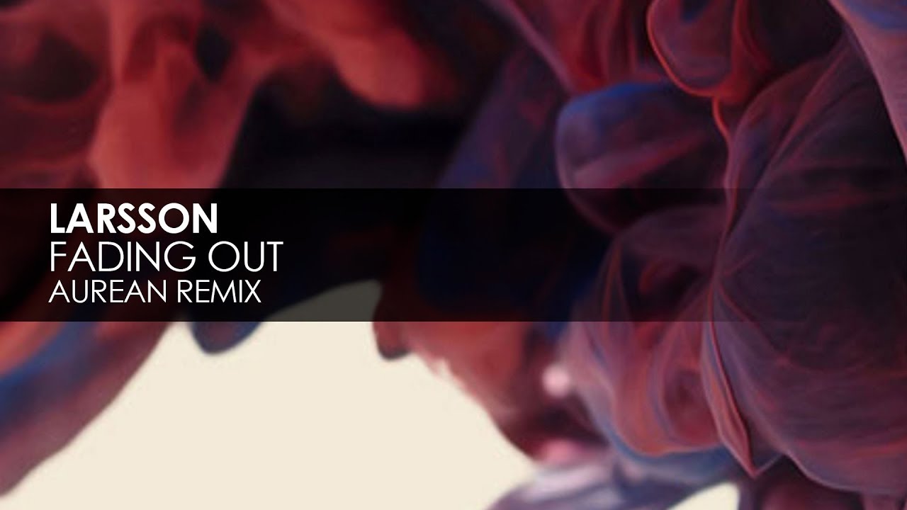 Larsson (BE) - Fading Out (Aurean Remix)