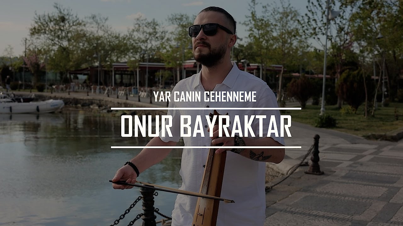 Onur Bayraktar - Yar Canın Cehenneme