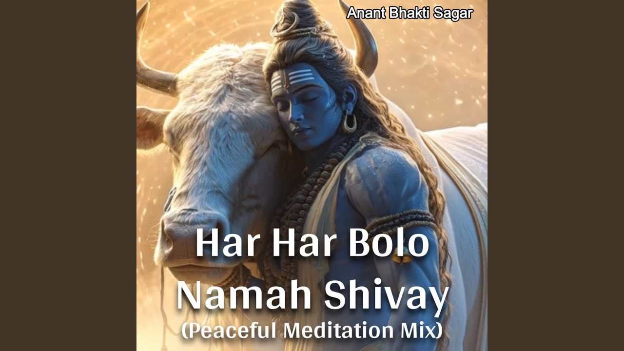 Har Har Bolo Namah Shivay (Peaceful Meditation Mix)