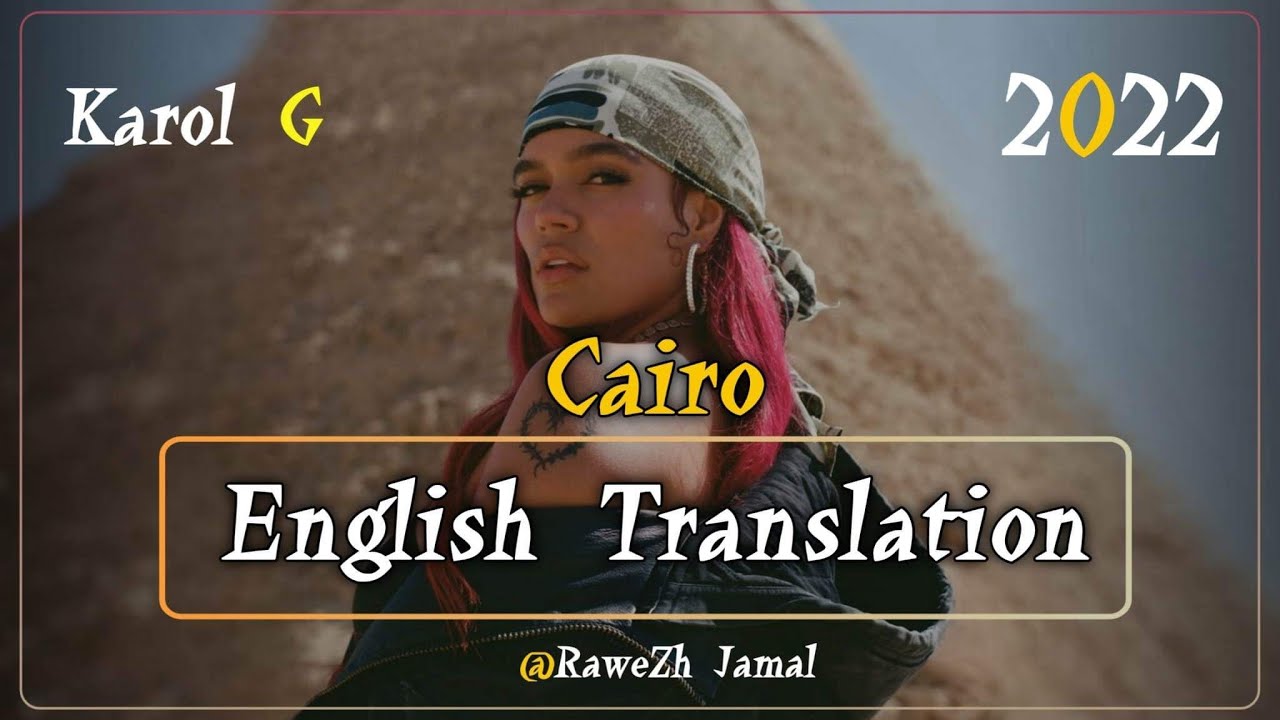 Karol g Cairo - English Translation Lyrics Letra 2022 Full 4K