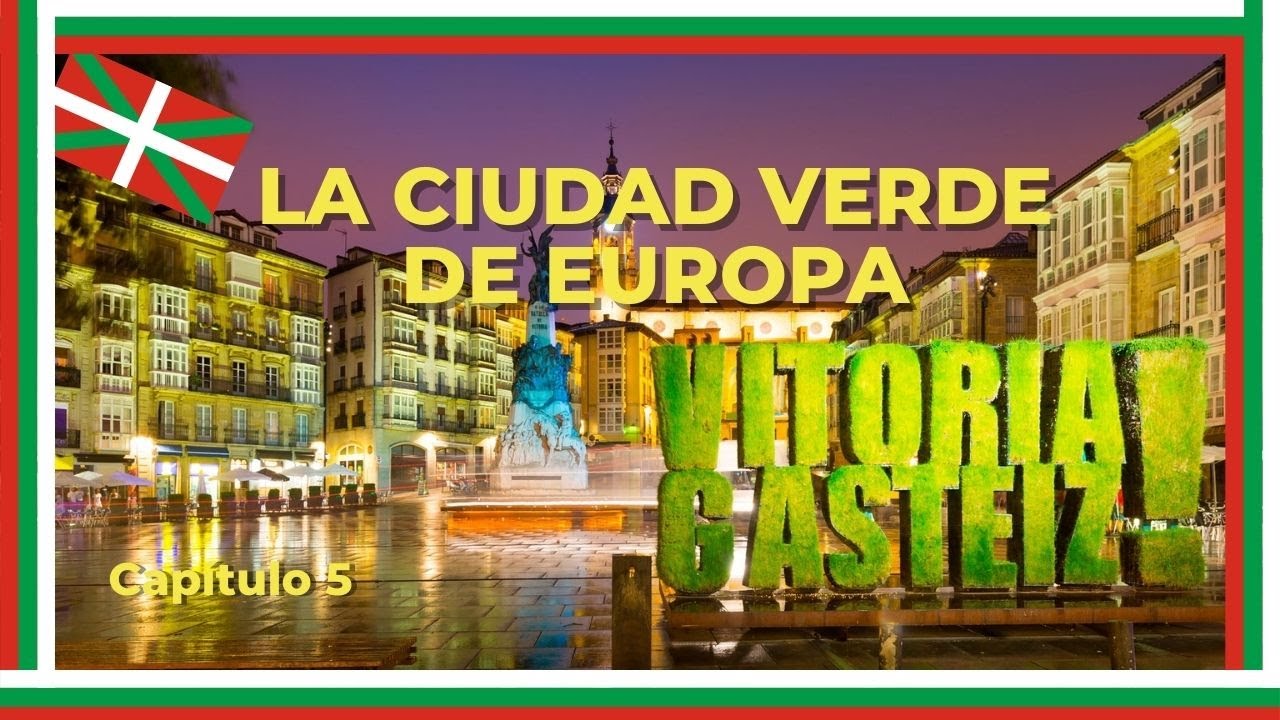 ¿Por qué llaman a Vitoria la capital verde de España? 🇪🇸🌳 | Guía real del País Vasco