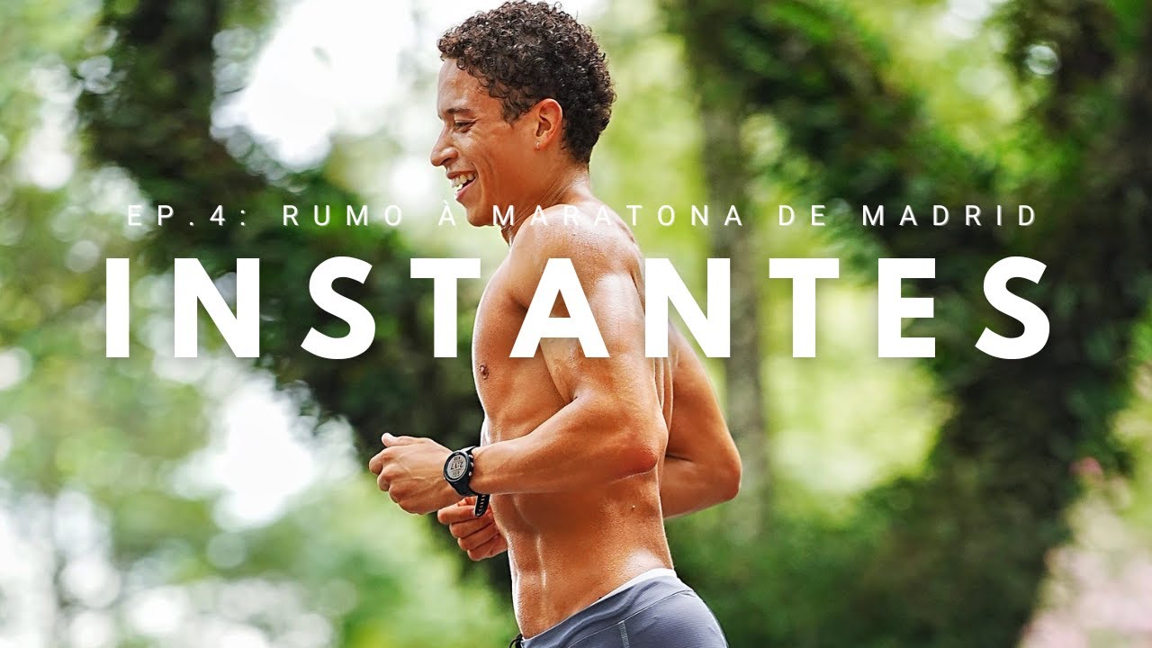 instantes | ep.4: rumo à maratona de madrid