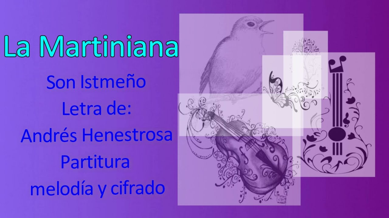 LA MARTINIANA - Son Istmeño, letra de Andrés Henestrosa - Partitura, melodía y cifrado