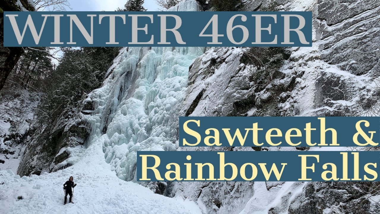 ADIRONDACK WINTER 46er // Sawteeth & Rainbow Falls