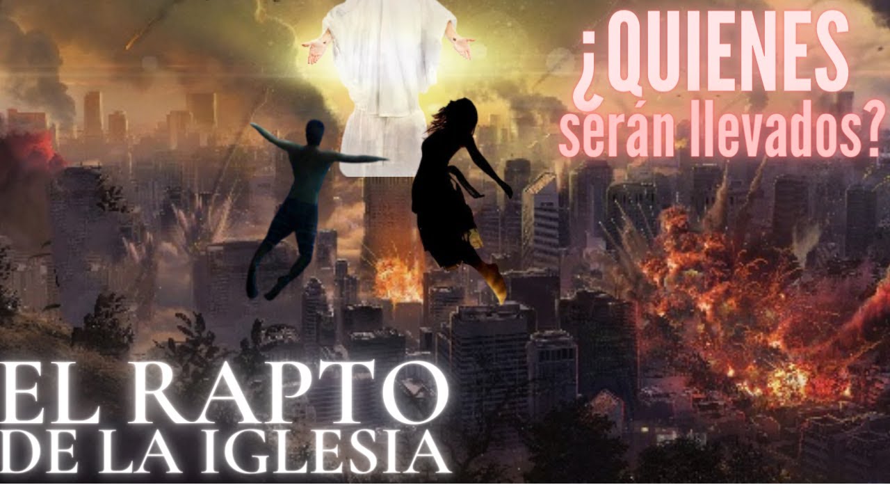 El rapto de la iglesia ¿Qué sabemos de él? Si estás preparado, conocerás cuándo podría llegar