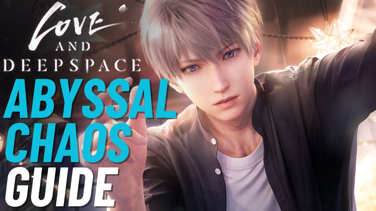 Love and Deepspace Abyssal Chaos Guide
