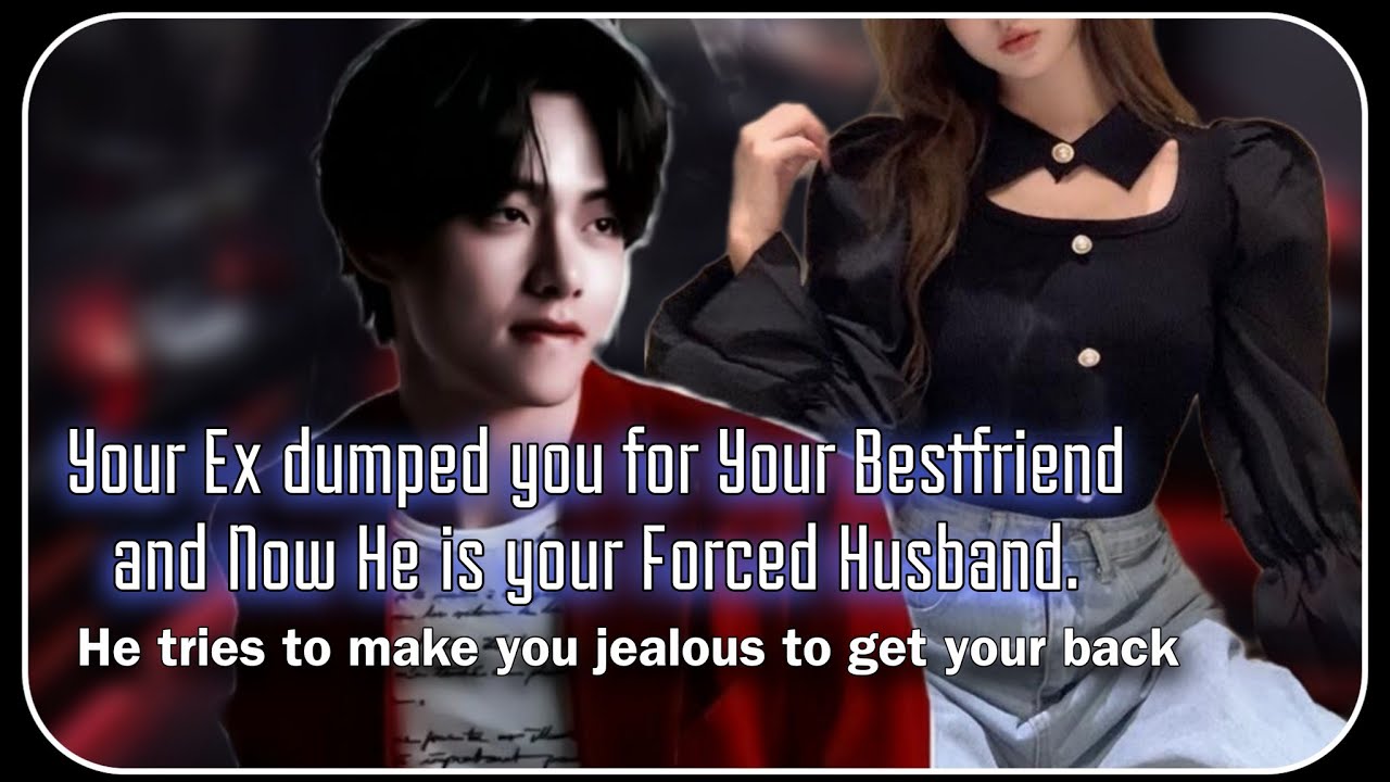 You were supposed to shoot a Scene with your ex, who left you for [Taehyung ff recommendation]
