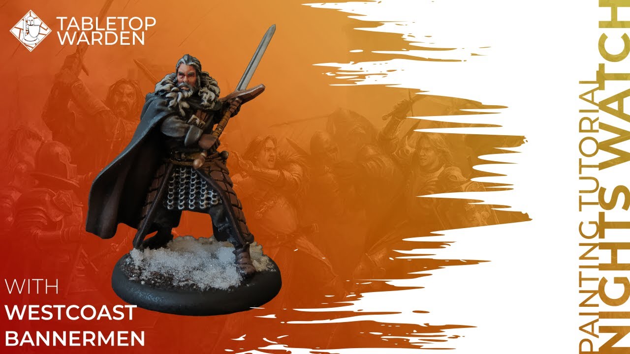 ASOIAF TMG Painting Tutorial 04 - Nights Watch Sworn Brother with Westcoast Bannermen [English]