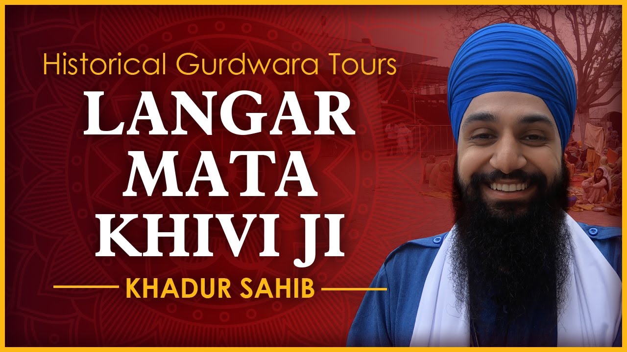 Langar Mata Khivi Ji (Khadur Sahib) | Historical Gurdwara Tours