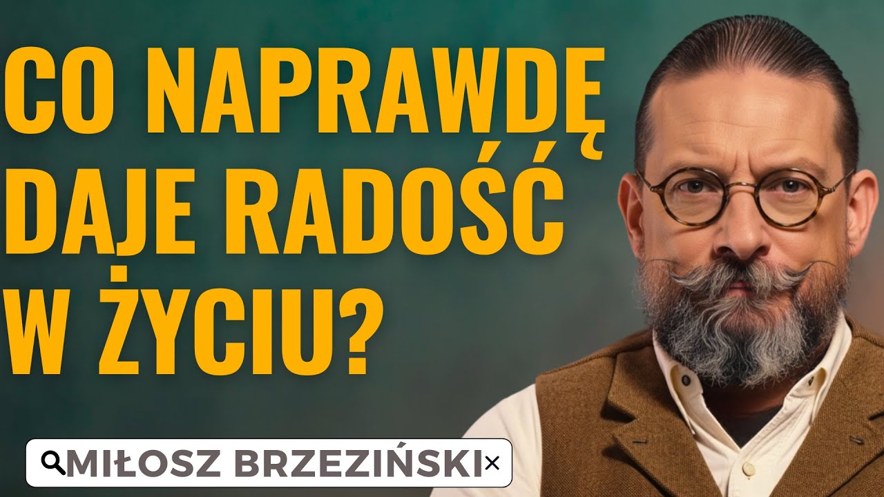 3 rzeczy, których potrzebujesz, żeby być szczęśliwym || Miłosz Brzeziński #25