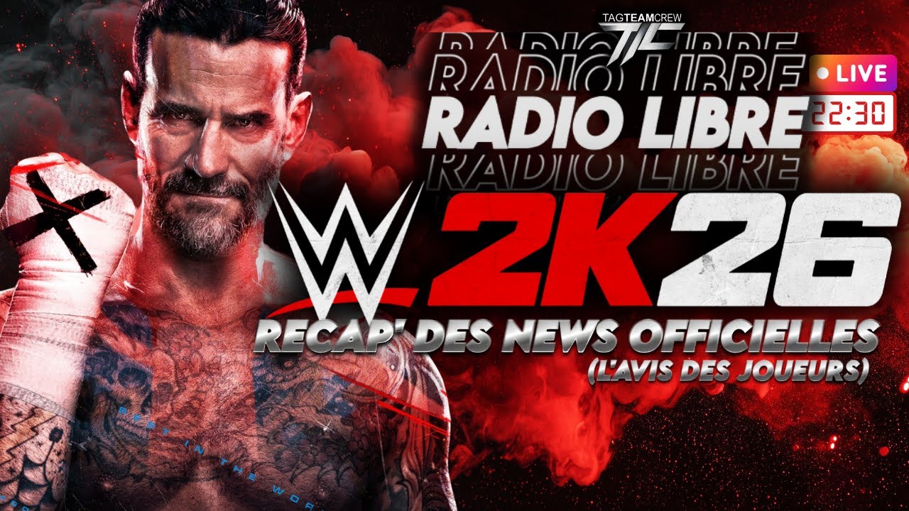 WWE 2K26 : L'AVIS DES JOUEURS SUR LES NEWS OFFICIELLES (RADIO LIBRE)