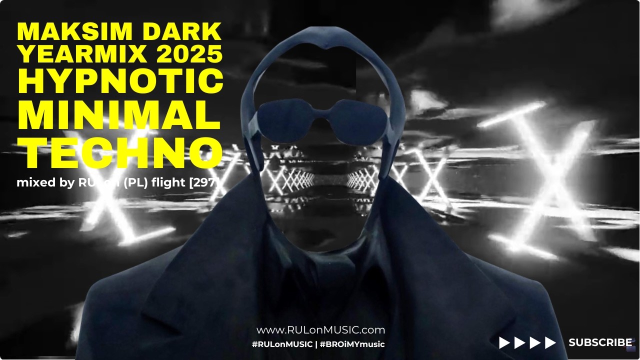 DARK Psy minimal Techno - Maksim DARK Yearmix 2025 | mixed by RULon (PL) [297]