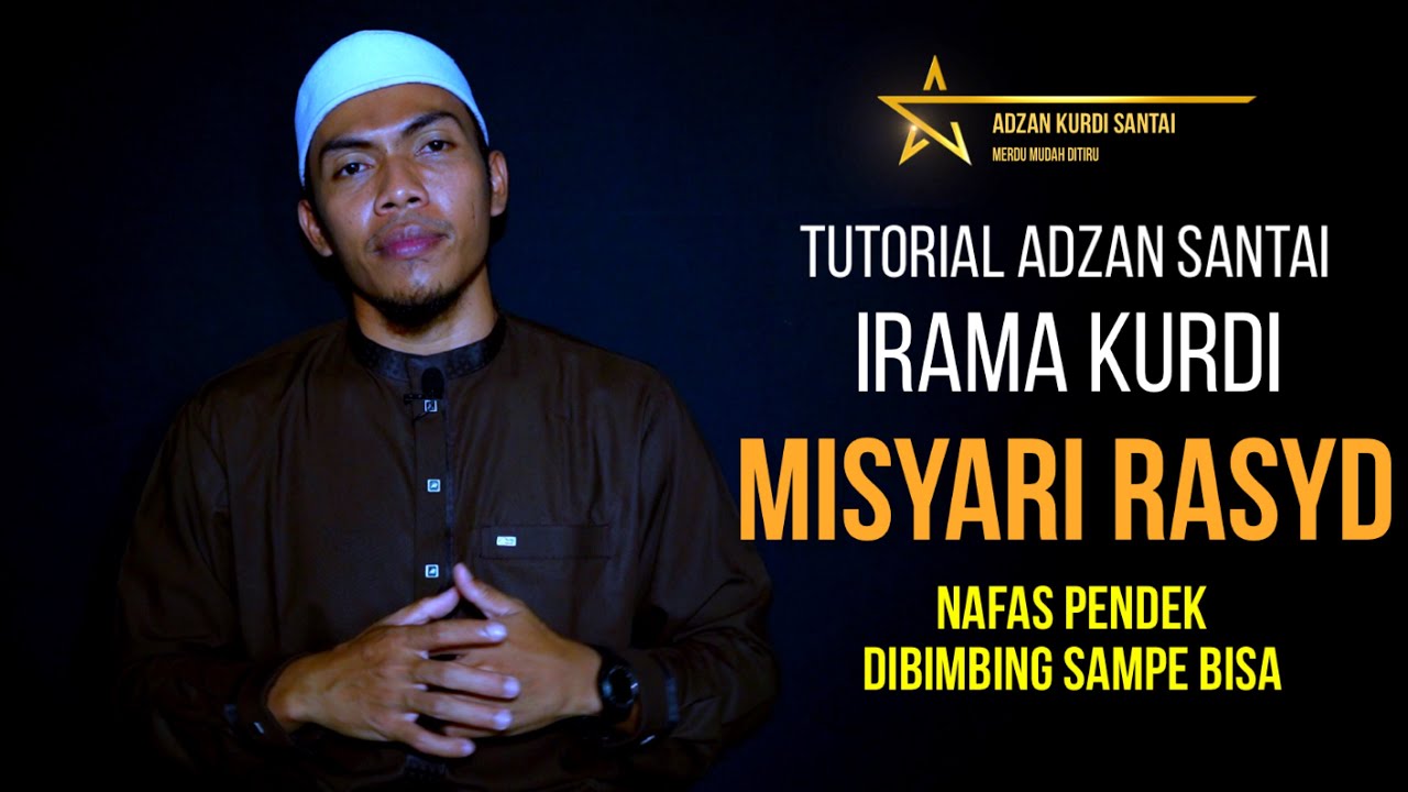 Belajar Adzan Kurdi Viral Misyari Rasyed Nada Rendan & Nafas Pendek