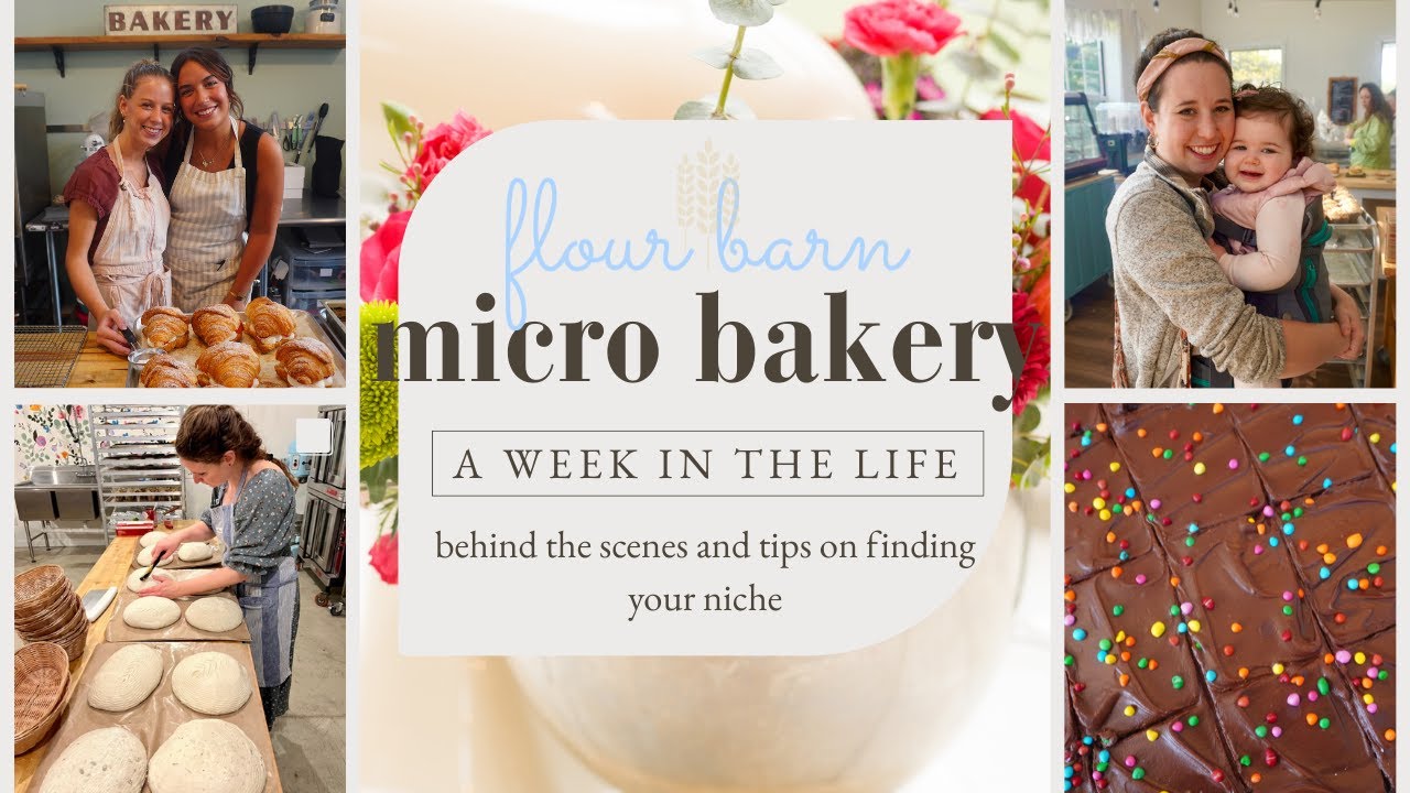 A Week in the Life at The Flour Barn Micro Bakery- Behind the Scenes and Tips on Finding Your Niche