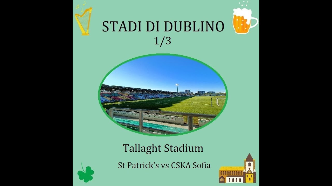 Stadi di Dublino - 1/3 - Tallaght Stadium (St. Patrick's VS CSKA Sofia)
