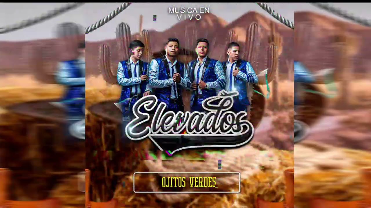 Grupo elevados - ojitos verdes @elevadosmusic1579