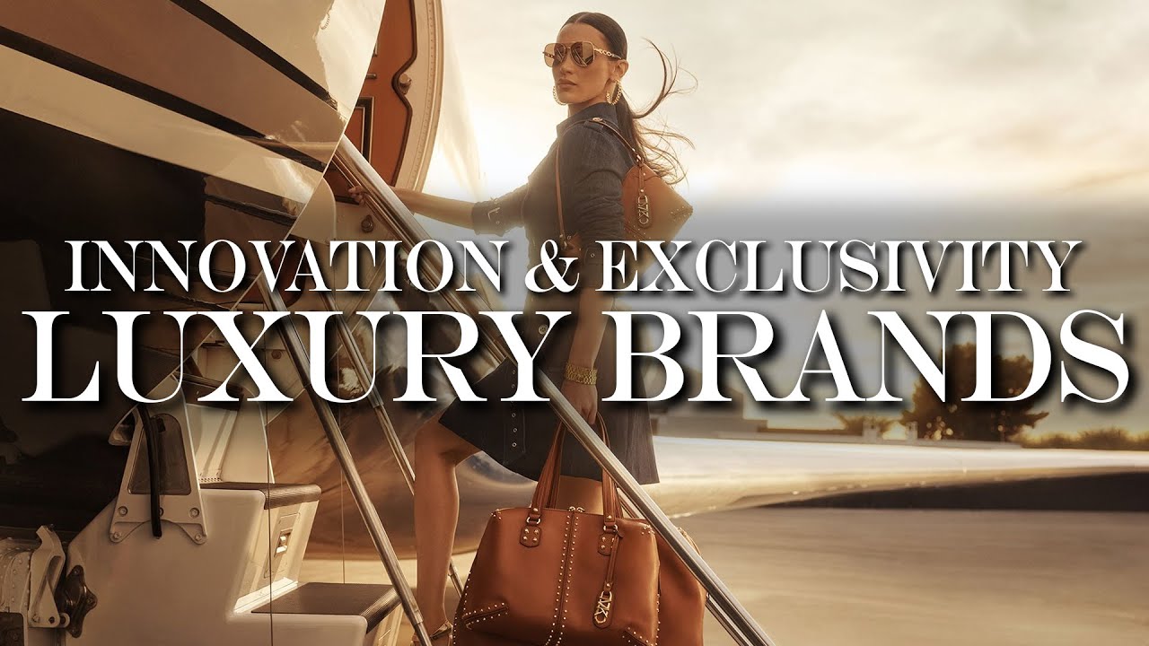 The Power of Luxury Brands: Marketing, Innovation, and Exclusivity
