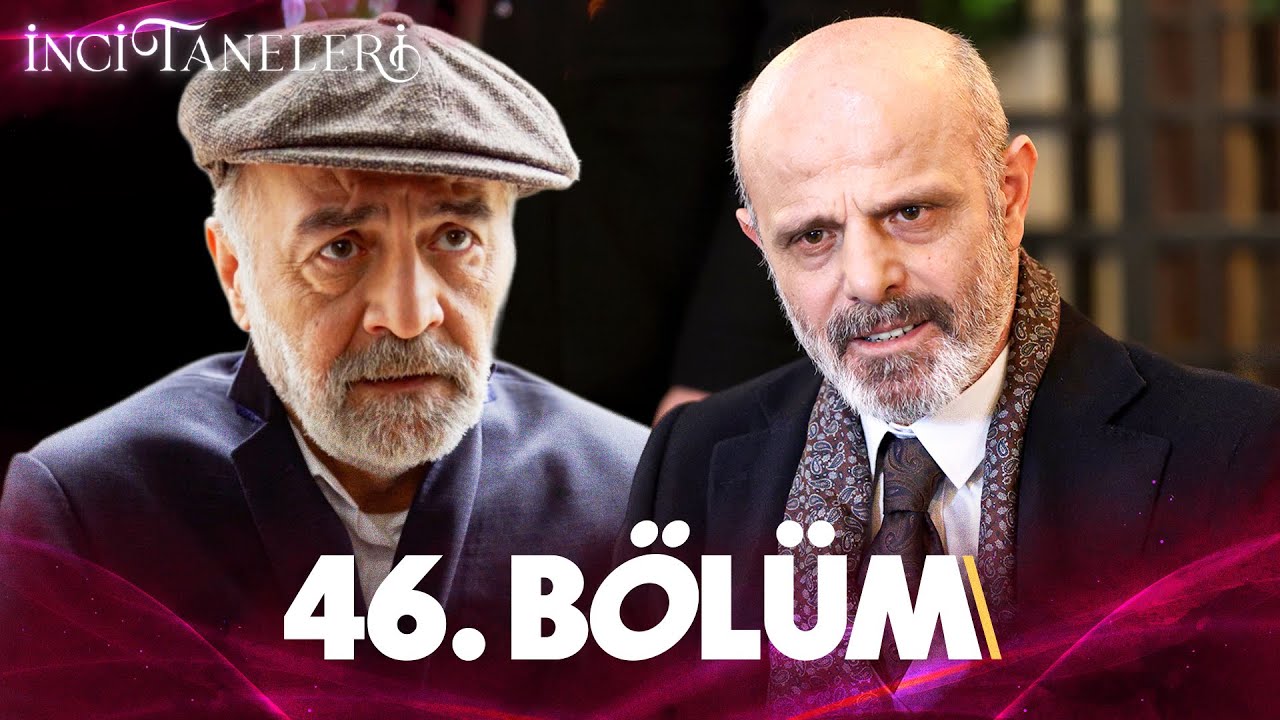 İnci Taneleri – 46. Bölüm