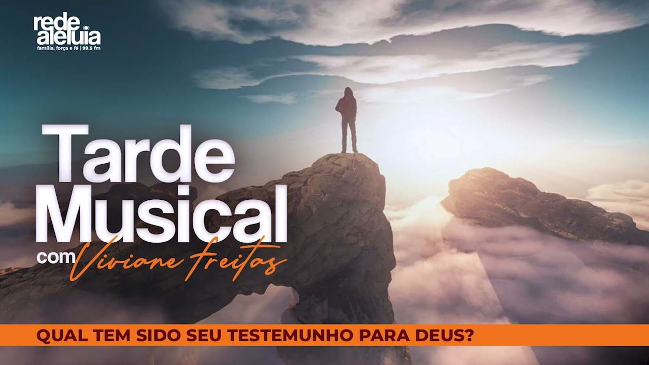 Tarde Musical - Qual tem sido seu testemunho para Deus?