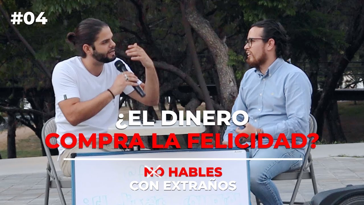 NO HABLES CON EXTRAÑOS #04 ¿El dinero compra la felicidad?