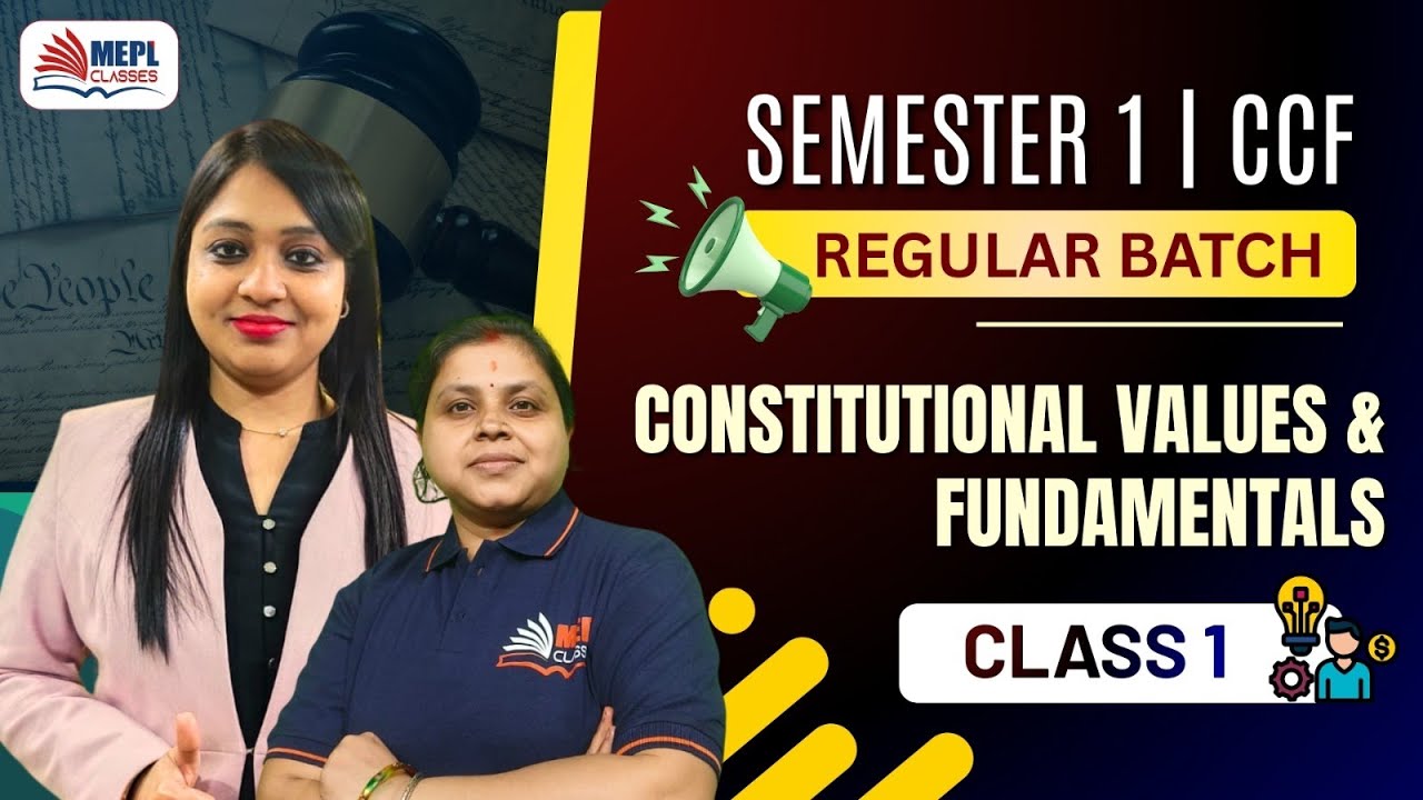 B.Com Semester 1 – CCF | CONSTITUTIONAL VALUES & FUNDAMENTALS - Class 1 | MEPL Commerce Hub