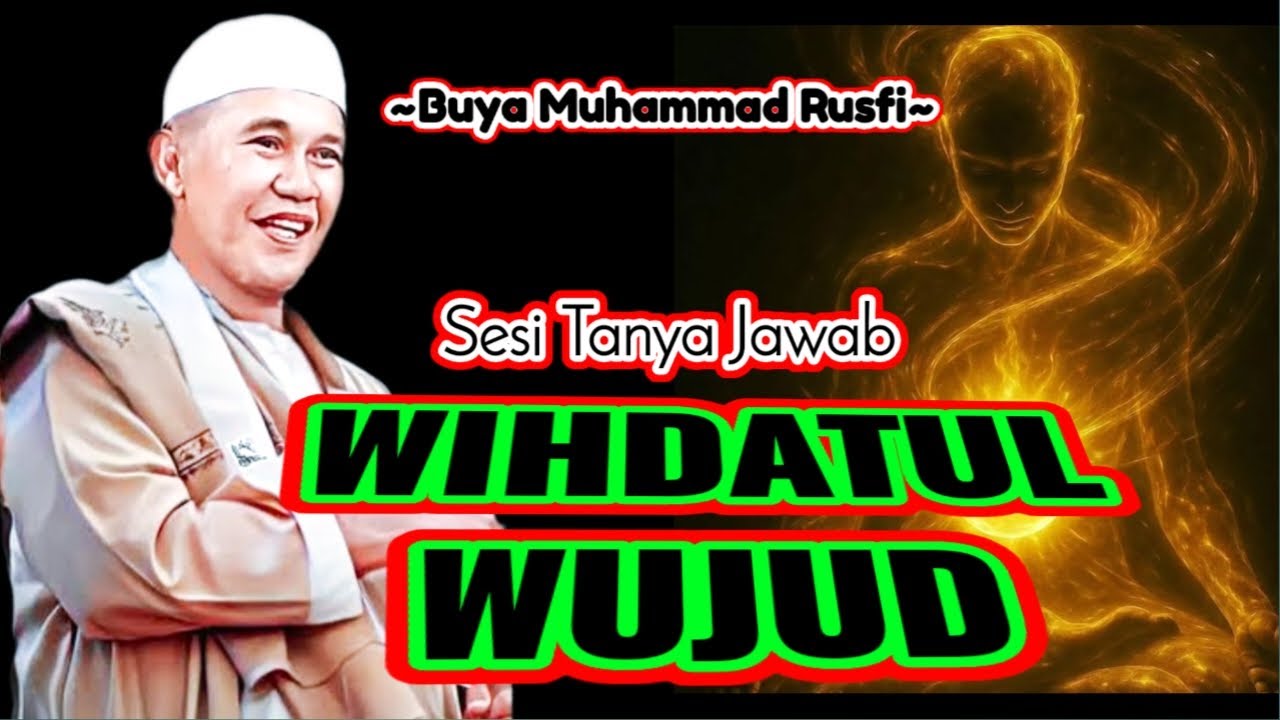 Buya Muhammad Rusfi - Wihdatul Wujud || #LatifahQalbi