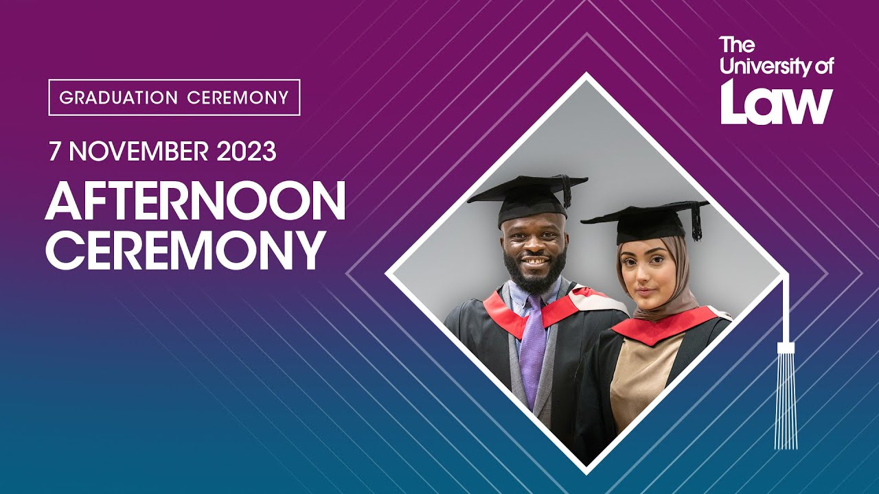 The University of Law Graduation - 07 November Afternoon Ceremony