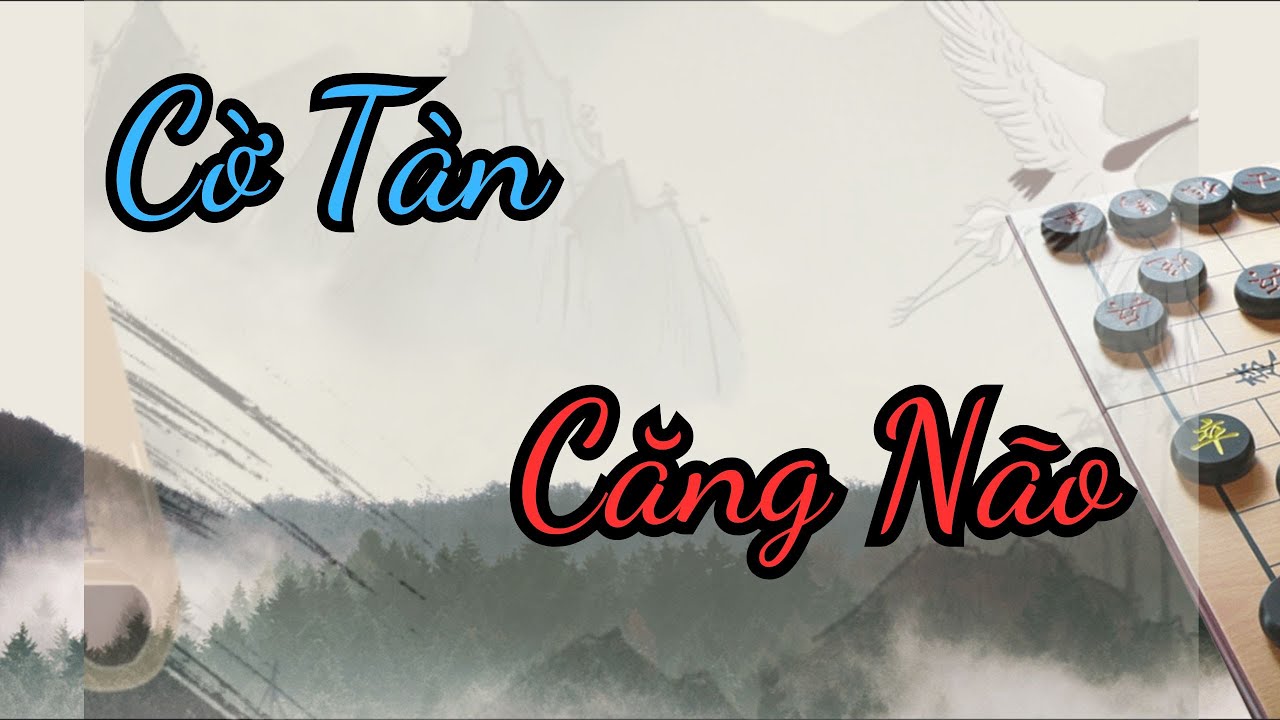 Cờ Tàn Căng Não, từng nước cờ đối kháng vô cùng mãn nhãn và kịch tính | Cờ Tướng Ziga #442