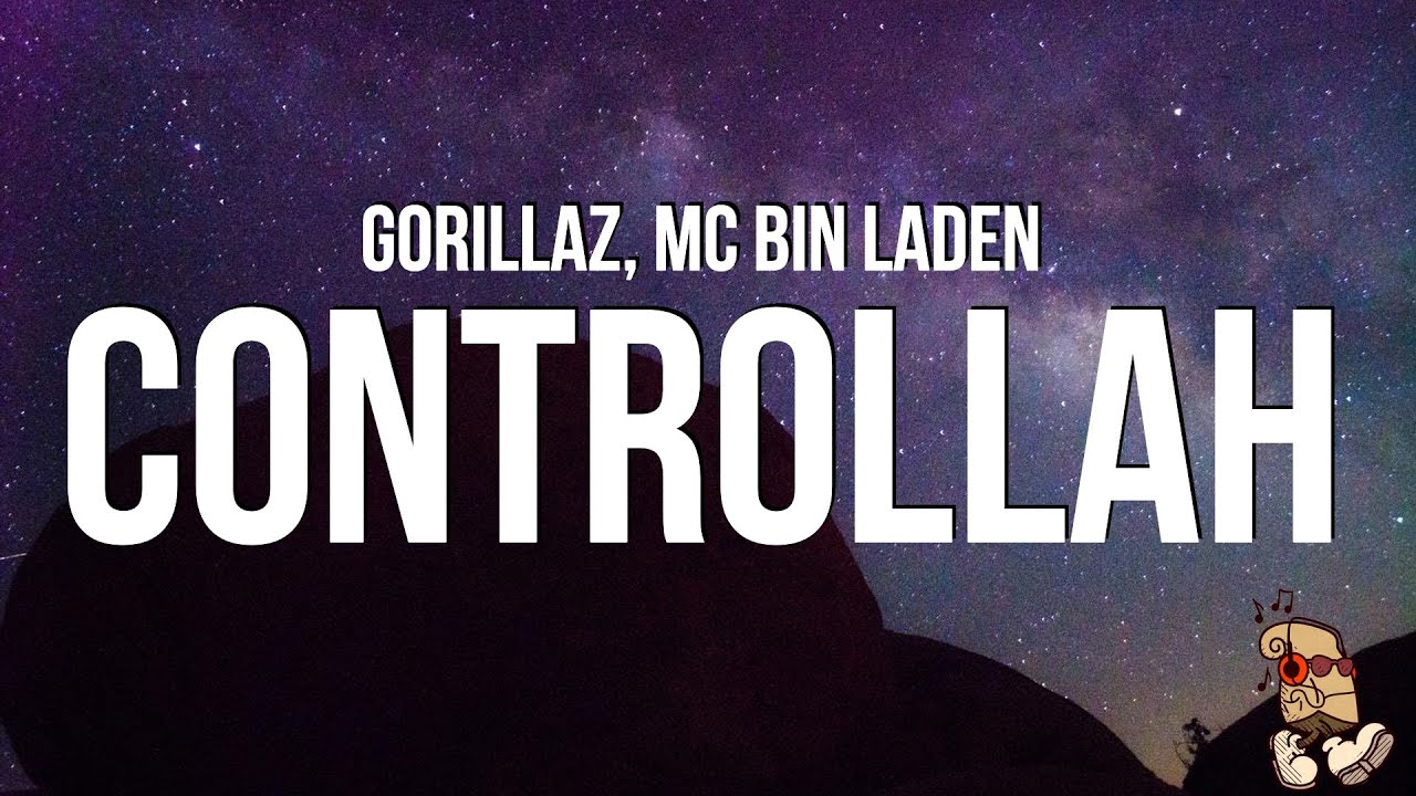 Gorillaz - Controllah (Lyrics) feat. MC Bin Laden