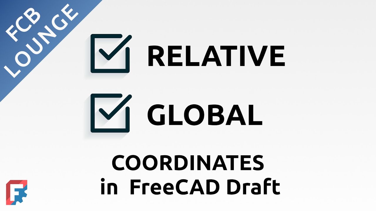 Global and Relative Coordinates in FreeCAD Draft/BIM