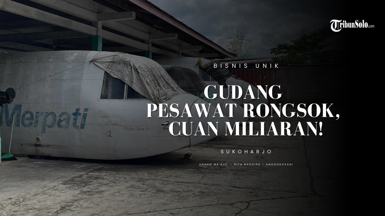 Gudang Bangkai Pesawat di Sukoharjo, Bisnis Besi Tua yang Raup Miliaran Rupiah