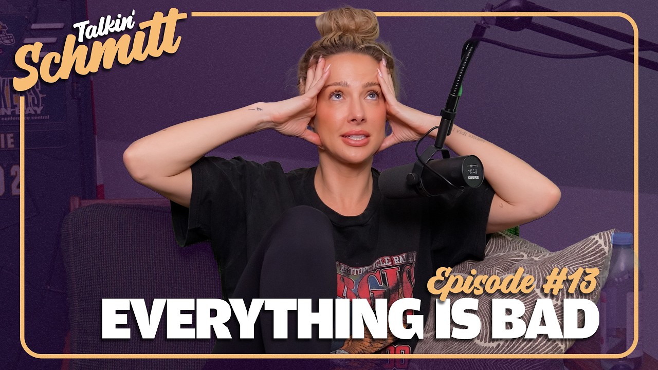 Hi, Everything is Bad | Talkin' Schmitt - Ep 13