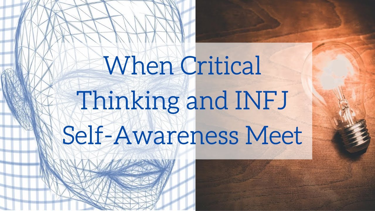 When Critical Thinking and INFJ Self-Awareness Meet