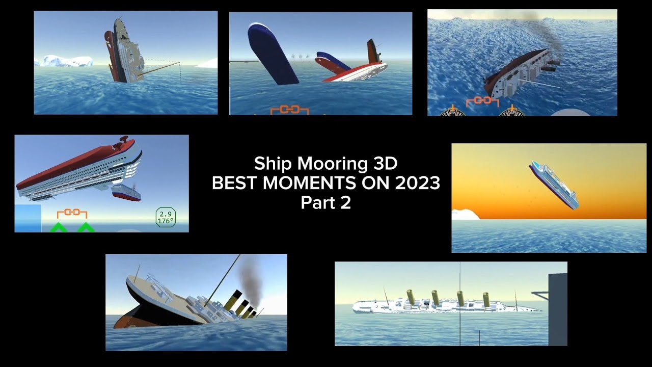 Ship Mooring 3D BEST MOMENTS ON 2023 Part 2!!!!!!!