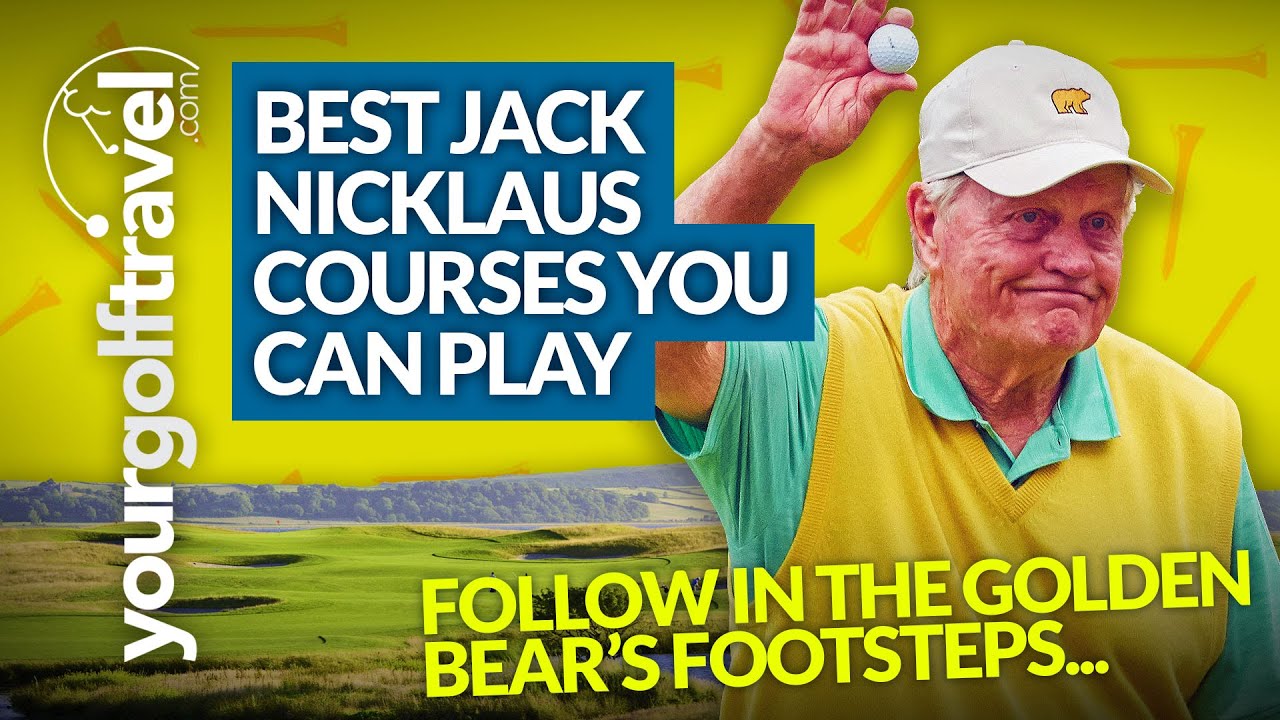 BEST JACK NICKLAUS GOLF COURSES
