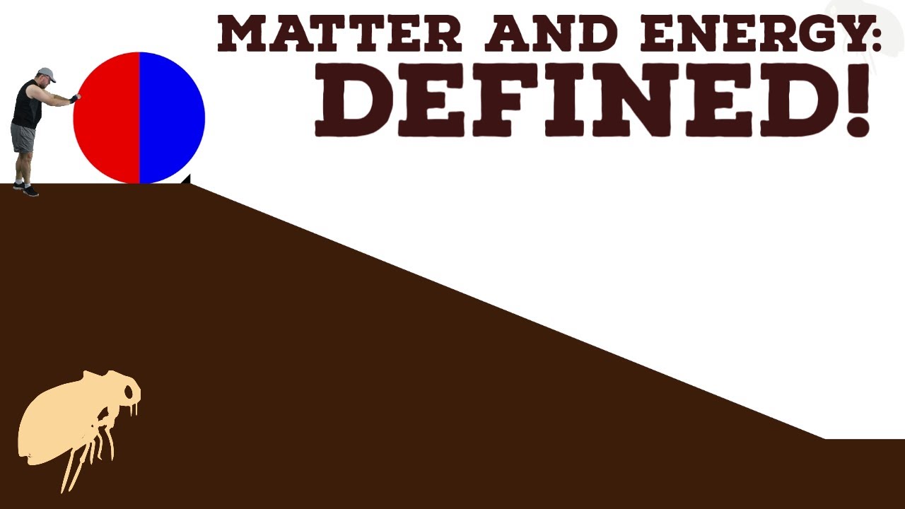 Matter and Energy: Defined!
