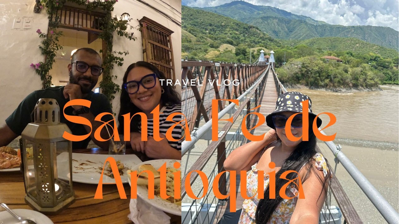 Vlog | Santa Fé de Antioquia