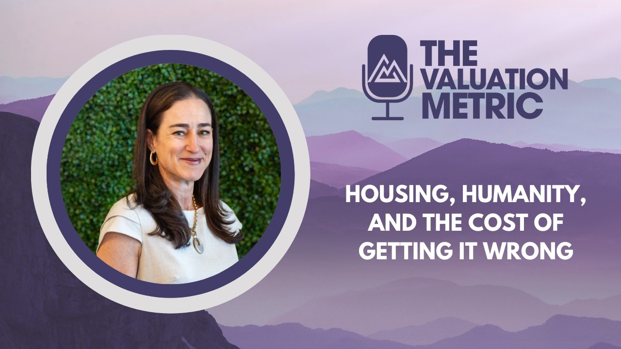 The Valuation Metric: Housing, Humanity, and the Cost of Getting It Wrong