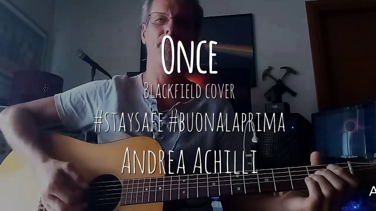 ONCE (Blackfield cover) Andrea Achilli   #staysafe   #buonalaprima