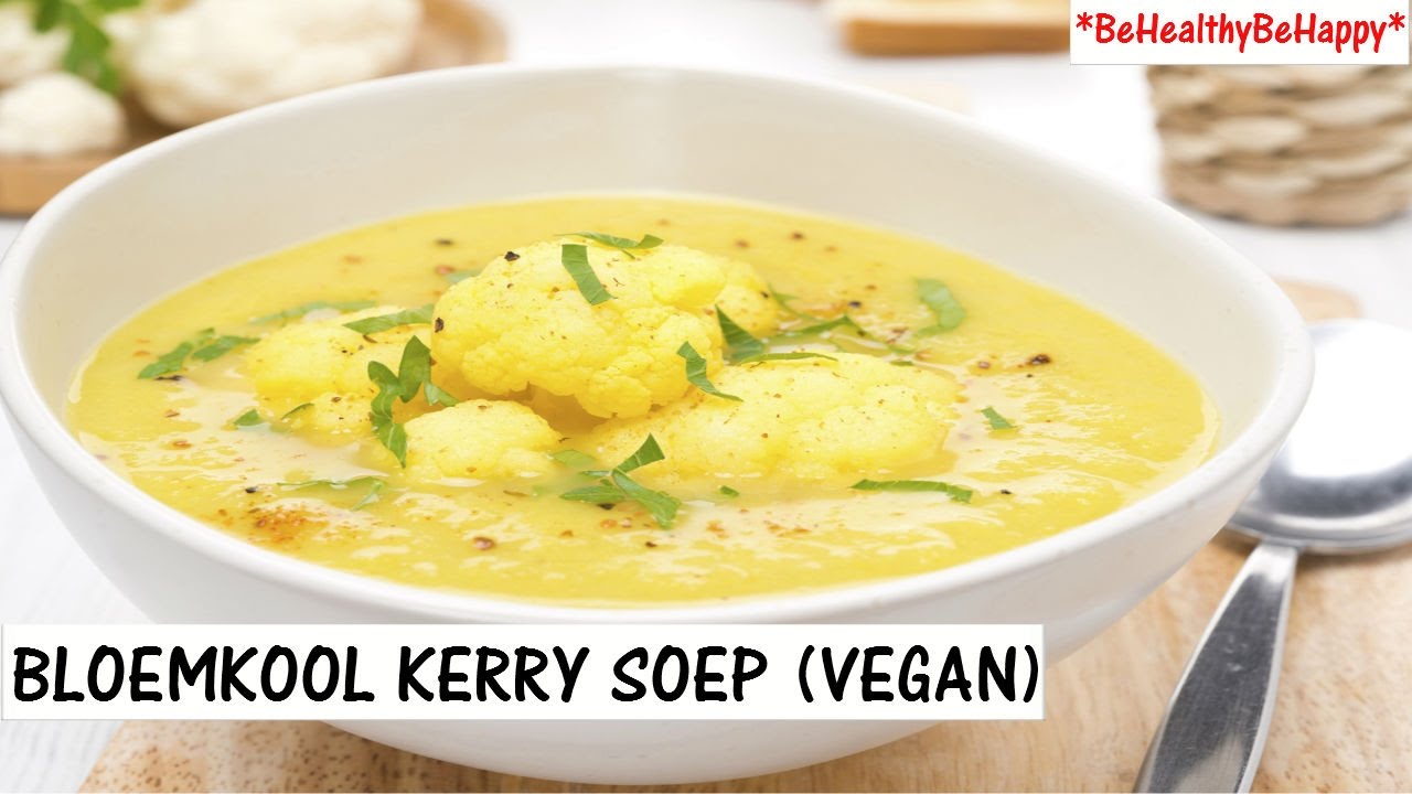 BLOEMKOOL KERRY SOEP RECEPT (VEGAN)