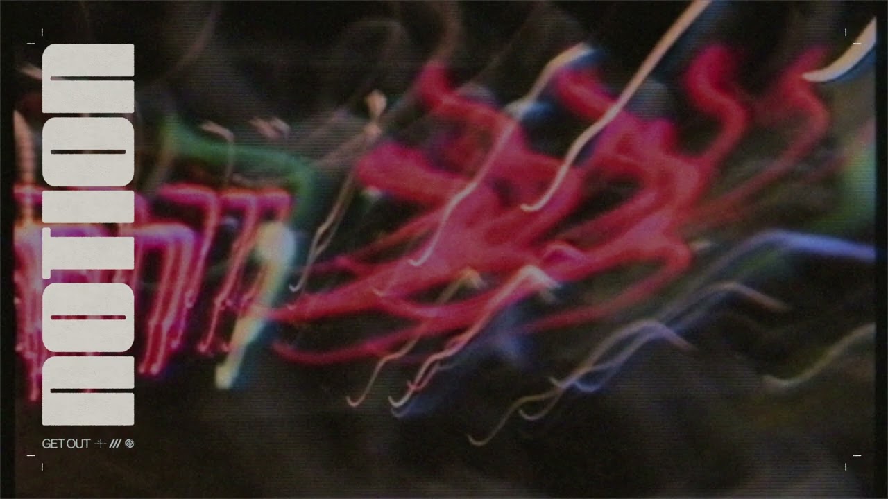 NOTION - GET OUT (Official Visualiser)